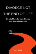 Cover: Divorce Not the End of Life: How to Move On from Divorce and Start a Happy Life - RIZAM