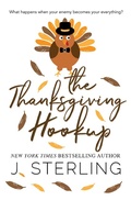 Cover: The Thanksgiving Hookup (Fun for the Holidays, #11) - J. Sterling
