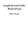 Cover: Joseph Steward of the Word of God - Robin Morgan