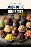 Bild: Brigadeiro Gourmet: Receitas de Brigadeiro para Paladares Exigentes - Edgard Neto