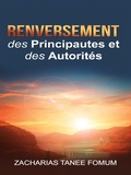 Cover: Renversement des Principaut&eacute;s et des Autorit&eacute;s (Le conflit entre Dieu et Satan, #3) - Books4revival