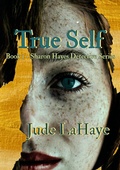 Cover: True Self (The Sharon Hayes Detective Series, #1) - Jude LaHaye