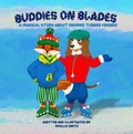 Cover: Buddies On Blades:  A Magical Story About Enemies Turned Friends - Phyllis Smith