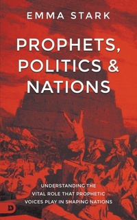 Enlarge image Cover: Prophets, Politics and Nations - Destiny Image