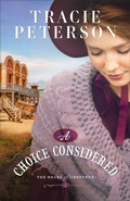 Cover: A Choice Considered - Bethany House Publishers, a division of Baker Publishing Group