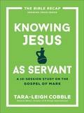 Cover: Knowing Jesus as Servant - Bethany House Publishers, a division of Baker Publishing Group