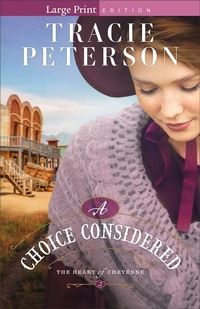 Enlarge image Cover: A Choice Considered - Bethany House Publishers, a division of Baker Publishing Group