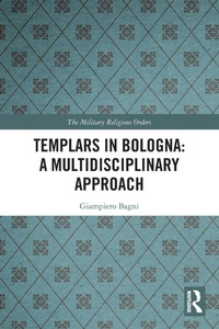 Enlarge image Cover: Templars in Bologna: A Multidisciplinary Approach - Routledge