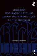 Cover: Crusade: The Uses of a Word from the Middle Ages to the Present - Routledge