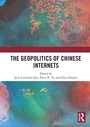Cover: The Geopolitics of Chinese Internets - Routledge