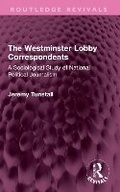 Cover: The Westminster Lobby Correspondents - Routledge