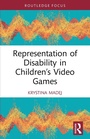 Cover: Representation of Disability in Children's Video Games - Routledge