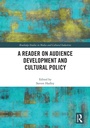 Cover: A Reader on Audience Development and Cultural Policy - Routledge