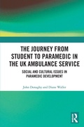 Cover: The Journey from Student to Paramedic in the UK Ambulance Service - Routledge