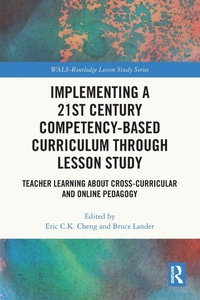 Enlarge image Cover: Implementing a 21st Century Competency-Based Curriculum Through Lesson Study - Routledge