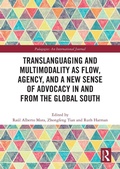 Cover: Translanguaging and Multimodality as Flow, Agency, and a New Sense of Advocacy in and from the Global South - Routledge