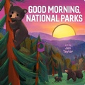 Cover: Good Morning, National Parks - Gibbs M. Smith Inc