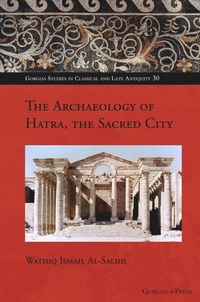 Bild: The Archaeology of Hatra, the Sacred City - Gorgias Press