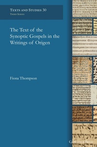 Abbildung von: The Text of the Synoptic Gospels in the Writings of Origen - Gorgias Press