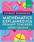 Cover: Student Workbook Mathematics Explained for Primary Teachers - SAGE Publications Ltd
