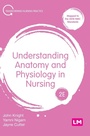 Cover: Understanding Anatomy and Physiology in Nursing - SAGE Publications Ltd