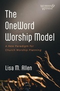 Cover: The Oneword Worship Model - Cascade Books