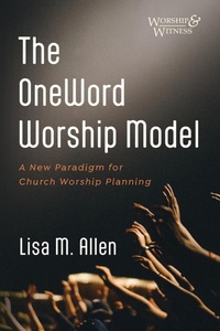 Enlarge image Cover: The Oneword Worship Model - Cascade Books