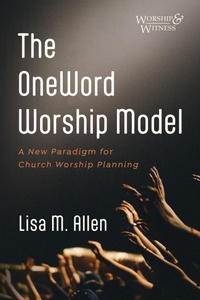 Abbildung von: The OneWord Worship Model - Wipf and Stock Publishers