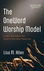 Cover: The Oneword Worship Model - Cascade Books