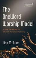 Cover: The Oneword Worship Model - Cascade Books