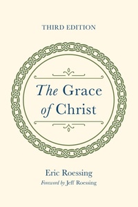Abbildung von: The Grace of Christ, Third Edition - Wipf and Stock Publishers