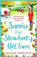 Cover: Sunrise Over Strawberry Hill Farm - Boldwood Books Ltd