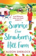 Cover: Sunrise Over Strawberry Hill Farm - Boldwood Books Ltd