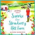 Cover: Sunrise Over Strawberry Hill Farm - Boldwood Books Ltd