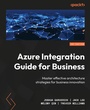 Cover: Azure Integration Guide for Business - Packt Publishing