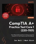 Cover: CompTIA A+ Practice Test Core 1 (220-1101) - Packt Publishing