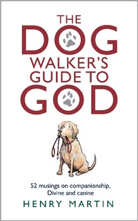 Enlarge image Cover: The Dog Walker's Guide to God - Darton, Longman and Todd