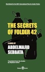 Cover: The Secrets of Folder 42 - Banipal Publishing