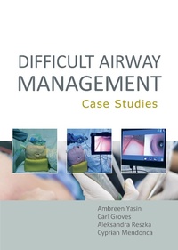 Bild vergrößern Bild: Difficult Airway Management: Case Studies 2023 - TFM Publishing Ltd
