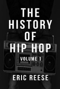 Cover: The History of Hip Hop - Eric Reese