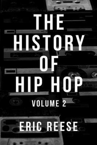 Enlarge image Cover: The History of Hip Hop - Eric Reese