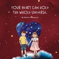 Cover: Your Heart Can Hold the Whole Universe - Popsicle Publishing
