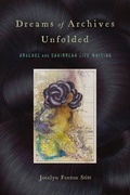 Cover: Dreams of Archives Unfolded - Rutgers University Press