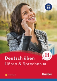 Abbildung von: Deutsch üben - Hören & Sprechen B1 - Hueber Verlag