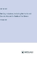 Cover: The Clay Industries; Including the Fictile and Ceramic Arts on the Banks of the Severn - Megali Verlag