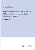 Cover: A Letter on the Abolition of the Slave Trade; Addressed to the freeholders and other inhabitants of Yorkshire - Megali Verlag