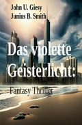 Cover: &iquest;Das violette Geisterlicht: Fantasy Thriller - Uksak E-Books