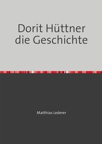 Enlarge image Cover: Dorit Hüttner die Geschichte - epubli