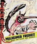 Cover: M&uuml;lheimer Freiheit [made in Cologne] Adamski - B&ouml;mmels - Dahn - Dokoupil - Kever - Naschberger (English) - K&ouml;nig, Walther