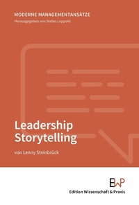 Abbildung von: Leadership Storytelling - Edition Wissenschaft & Praxis